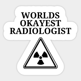 World okayest radiologist Sticker